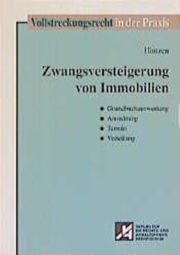 Zwangsversteigerung von Immobilien: Grundbuchauswertung - Anordnung - Termin - Verteilung (Vollstreckungsrecht in der Praxis)