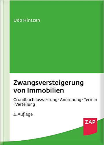 Zwangsversteigerung von Immobilien: Grundbuchauswertung - Anordnung - Termin - Verteilung