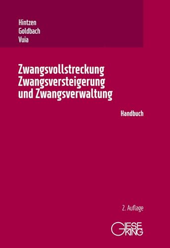 Zwangsvollstreckung, Zwangsversteigerung und Zwangsverwaltung: Handbuch von Gieseking, E u. W