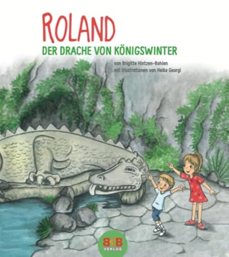 Roland – Der Drache vom Drachenfels: Bilderbuch von BKB-Vlg