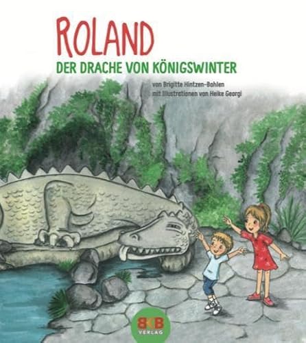 Roland – Der Drache vom Drachenfels: Bilderbuch von BKB-Vlg