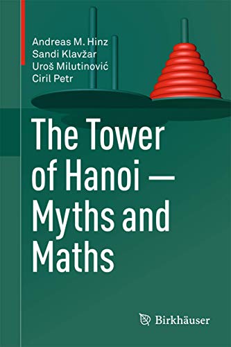 The Tower of Hanoi – Myths and Maths von Birkhäuser