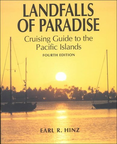 Landfalls of Paradise: Cruising Guide to the Pacific Islands (A Latitude 20 Book)