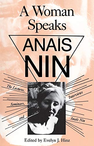 Woman Speaks: Lectures, Seminars, Interviews Anais Nin: The Lectures, Seminars, and Interviews of Anaïs Nin Woman Speaks: Lectures, Seminars, Interviews Anais Nin: The Lectures, Seminars, and Interviews of Anaïs Nin von Ohio University Press