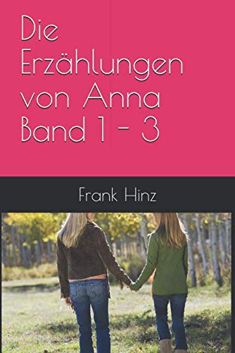 Die Erzählungen von Anna Band 1 - 3