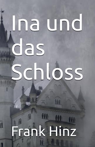 Ina und das Schloss von Independently published