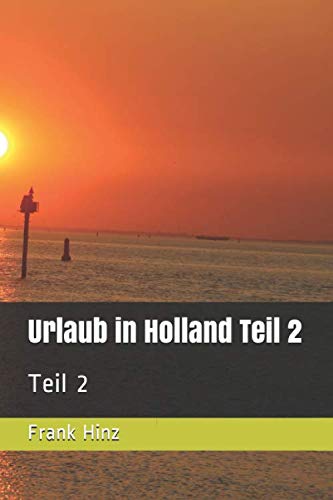 Urlaub in Holland: Teil 2