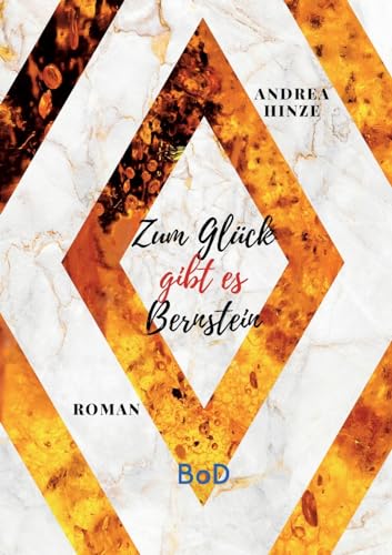 Zum Glück gibt es Bernstein: Auftakt der mitreißenden Romance-Reihe (Taffe Frauen & heiße Männer)