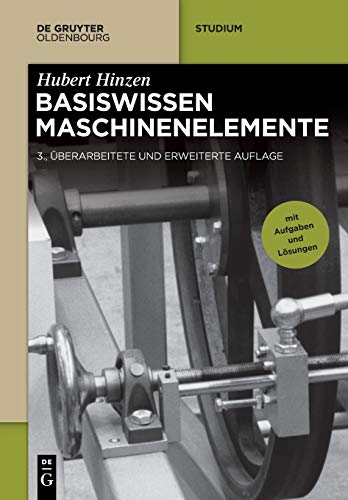 Basiswissen Maschinenelemente (De Gruyter Studium)