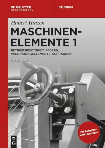 Betriebsfestigkeit, Federn, Verbindungselemente, Schrauben (De Gruyter Studium)