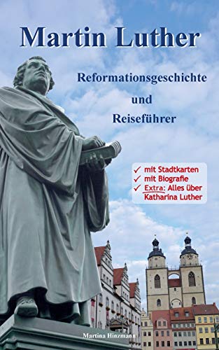 Martin Luther - Reformationsgeschichte und Reiseführer von Books on Demand