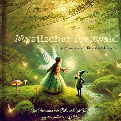 Mystischer Feenwald: Schlummergeschichten von Mamacita von Rediroma-Verlag