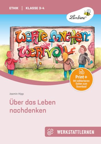 Über das Leben nachdenken: (3. und 4. Klasse) von Lernbiene Verlag