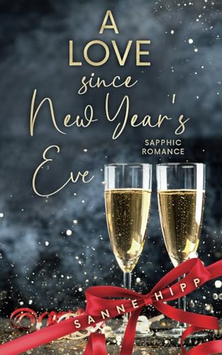 A Love since New Year´s Eve: Sapphic Romance (Doctor Evie Ross: Unexpected Love, Band 2) von Independently published
