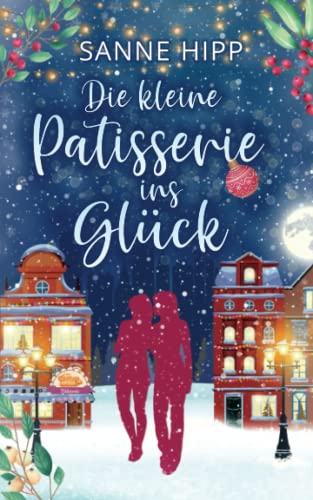 Die kleine Patisserie ins Glück von Independently published