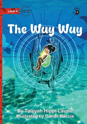 The Wuy Wuy - Our Yarning The Wuy Wuy - Our Yarning von Library For All Ltd