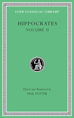 Prognostic. Regimen in Acute Diseases. the Sacred Disease. the Art. Breaths. Law. Decorum. Dentition (2) (Loeb Classical Library, 148, Band 2)