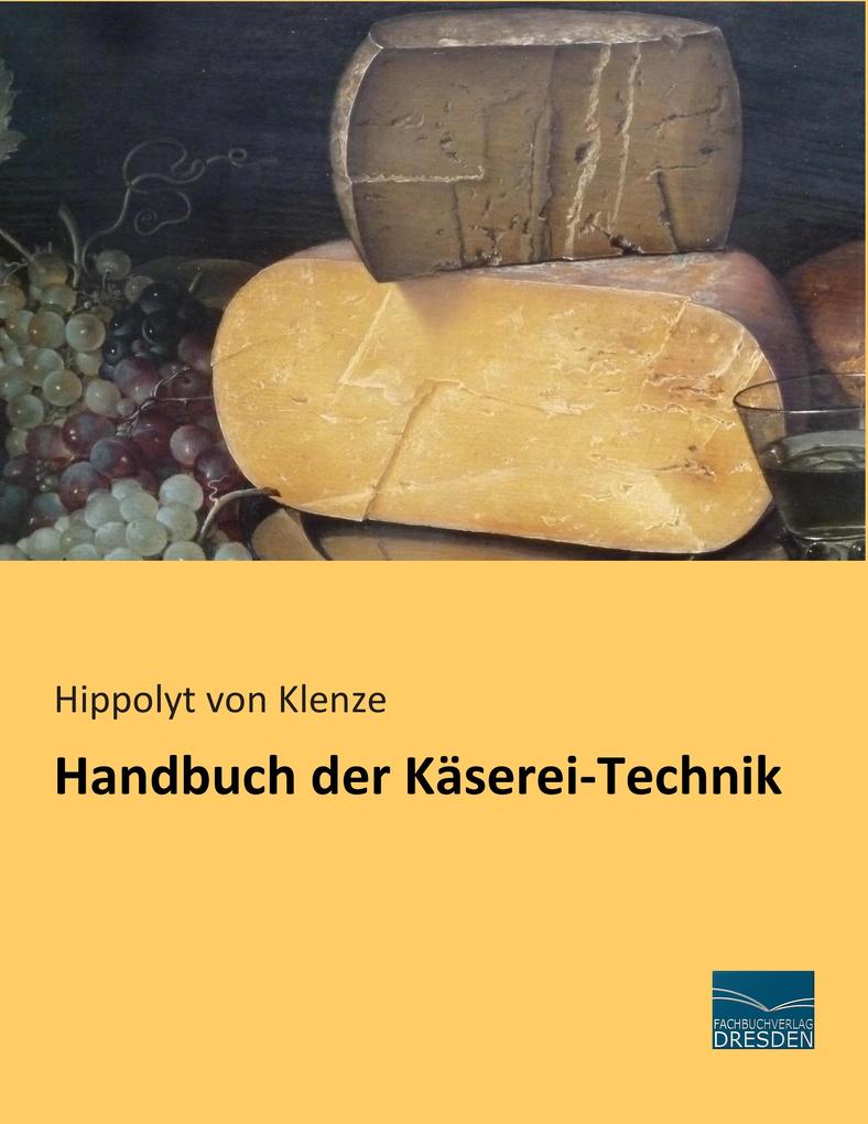 Handbuch der Käserei-Technik von Fachbuchverlag-Dresden
