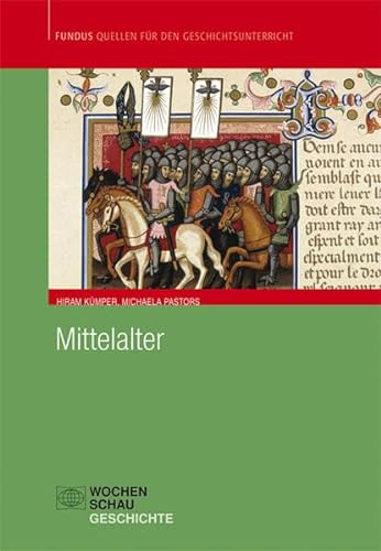 Mittelalter (Fundus - Quellen für den Geschichtsunterricht) von Wochenschau Verlag
