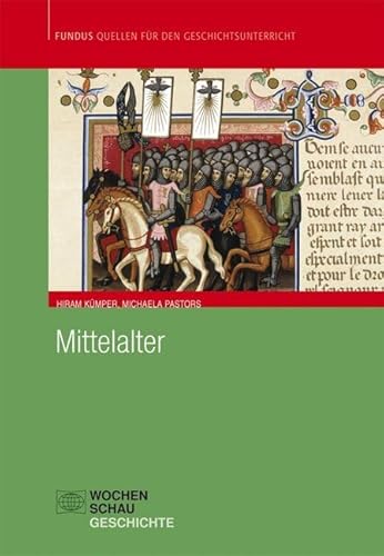 Mittelalter (Fundus - Quellen für den Geschichtsunterricht) von Wochenschau Verlag