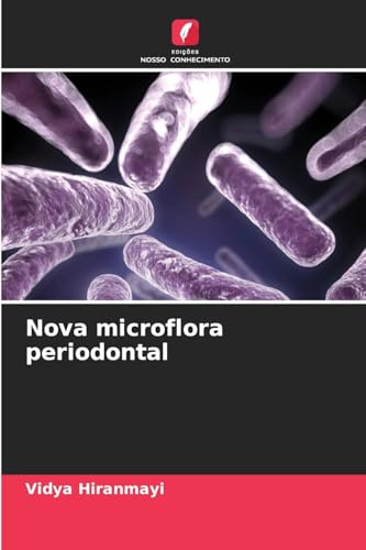 Nova microflora periodontal: DE von Edições Nosso Conhecimento