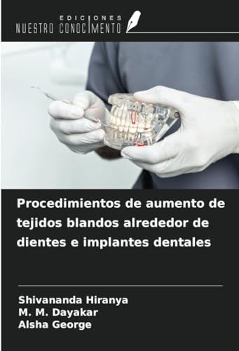 Procedimientos de aumento de tejidos blandos alrededor de dientes e implantes dentales von Ediciones Nuestro Conocimiento
