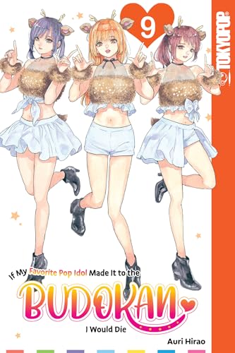 If My Favorite Pop Idol Made It to the Budokan, I Would Die, Volume 9 (If My Favorite Pop Idol Made It to the Budokan, I Would Die, 9) von LoveLove