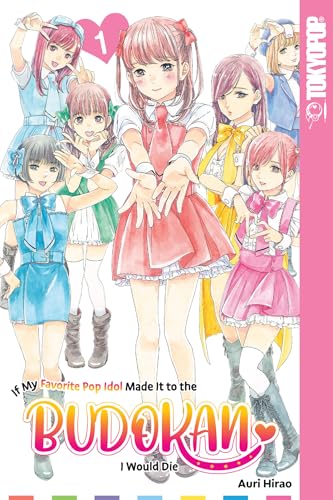 If My Favorite Pop Idol Made It to the Budokan, I Would Die, Volume 1 (If My Favorite Pop Idol Made It to the Budokan, I Would Die, 1) von LoveLove