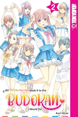 If My Favorite Pop Idol Made It to the Budokan, I Would Die, Volume 2 von LoveLove
