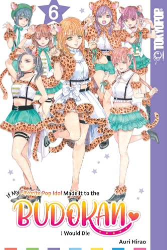 If My Favorite Pop Idol Made It to the Budokan, I Would Die, Volume 6 von TOKYOPOP GmbH