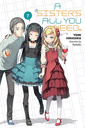 A Sister's All You Need., Vol. 7 (light novel): Volume 7 (SISTERS ALL YOU NEED LIGHT NOVEL SC, Band 7)