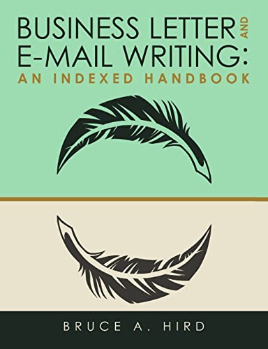 Business Letter and E-mail Writing: An Indexed Handbook Business Letter and E-mail Writing: An Indexed Handbook