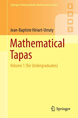 Mathematical Tapas: Volume 1 (for Undergraduates) (Springer Undergraduate Mathematics Series, Band 1)