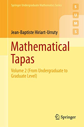 Mathematical Tapas: Volume 2 (From Undergraduate to Graduate Level) (Springer Undergraduate Mathematics Series, Band 2)