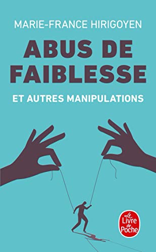 Abus de Faiblesse Et Autres Manipulations von Le Livre de Poche