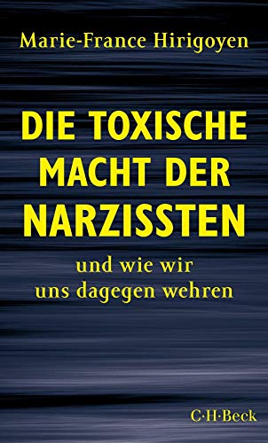 Die toxische Macht der Narzissten: und wie wir uns dagegen wehren (Beck Paperback)