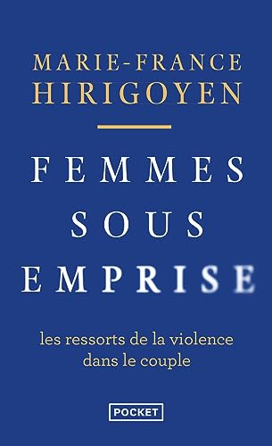 Femmes sous emprise - Les ressorts de la violence dans le couple