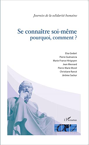 Se connaître soi-même pourquoi, comment ?: (Nouvelle édition)