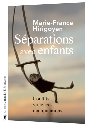 Séparations avec enfants - Conflits, violences, manipulations von LA DECOUVERTE