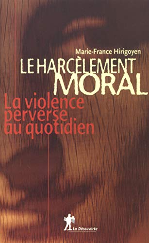 Le harcèlement moral. : La violence perverse au quotidien von Editions La Découverte