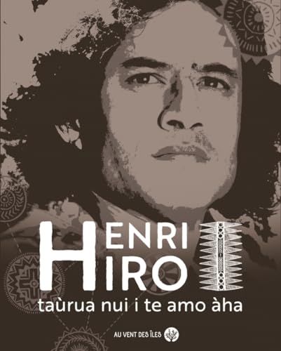 Henri Hiro - œuvre complète: Edition français-Malayo-polynésien Henri Hiro - œuvre complète: Edition français-Malayo-polynésien von VENT DES ILES