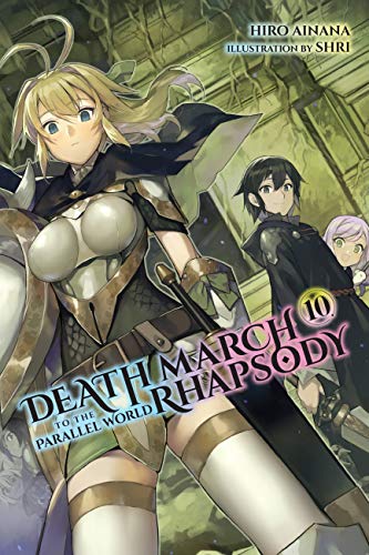 Death March to the Parallel World Rhapsody, Vol. 10 (light novel) (DEATH MARCH PARALLEL WORLD RHAPSODY NOVEL, Band 10)