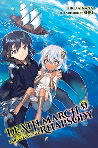 Death March to the Parallel World Rhapsody, Vol. 9 (light novel) (DEATH MARCH PARALLEL WORLD RHAPSODY NOVEL, Band 9)