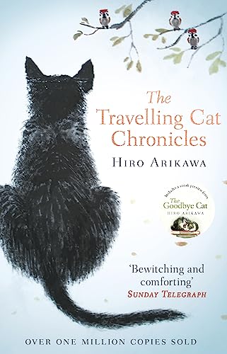 The Travelling Cat Chronicles: The uplifting million-copy bestselling Japanese translated story The Travelling Cat Chronicles: The uplifting million-copy bestselling Japanese translated story