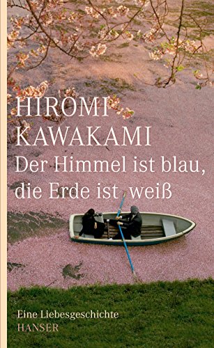 Der Himmel ist blau, die Erde ist weiß: Eine Liebesgeschichte von HANSER FACHBUCHVERLAG