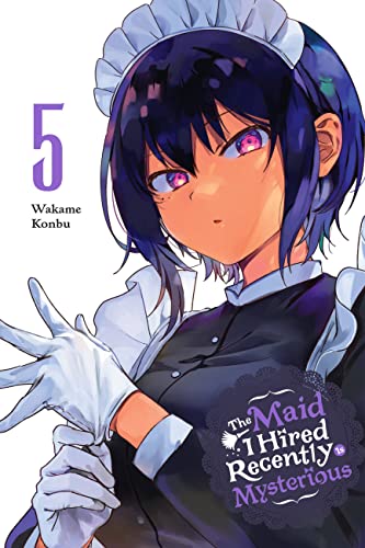 The Maid I Hired Recently Is Mysterious, Vol. 5 (MAID I HIRED RECENTLY IS MYSTERIOUS GN)