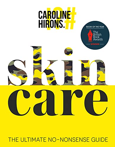 Skincare: The award-winning ultimate no-nonsense guide and Sunday Times No. 1 best-seller Skincare: The award-winning ultimate no-nonsense guide and Sunday Times No. 1 best-seller