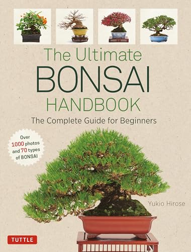 The Ultimate Bonsai Handbook: The Complete Guide for Beginners von Tuttle Publishing