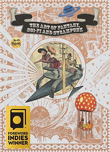 The Art of Fantasy, Sci-Fi and Steampunk (Pie × Hiroshi Unno Art)