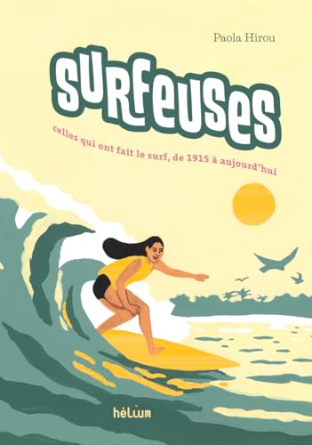 Surfeuses: Celles qui ont fait le surf, de 1915 à aujourd'hui